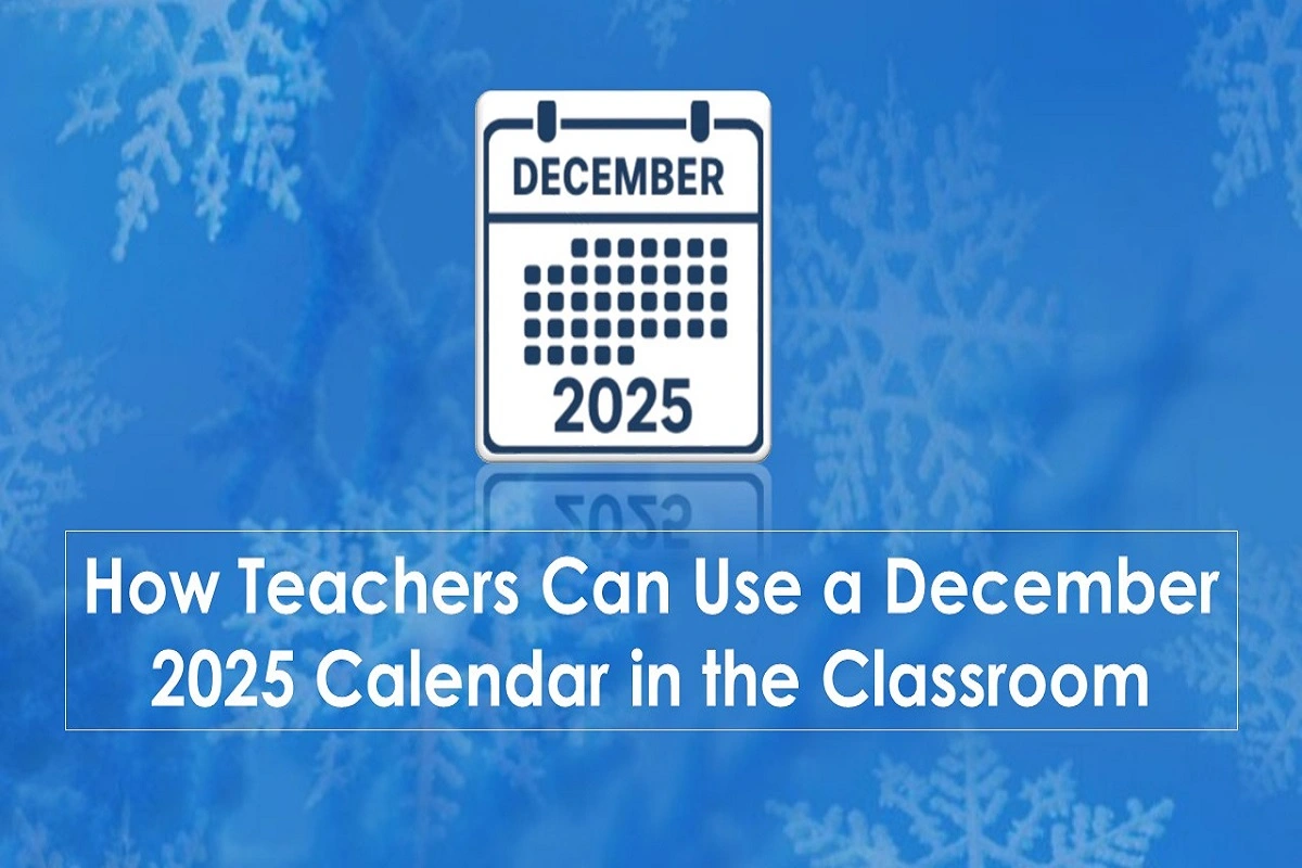 How Teachers Can Use a December 2025 Calendar in the Classroom